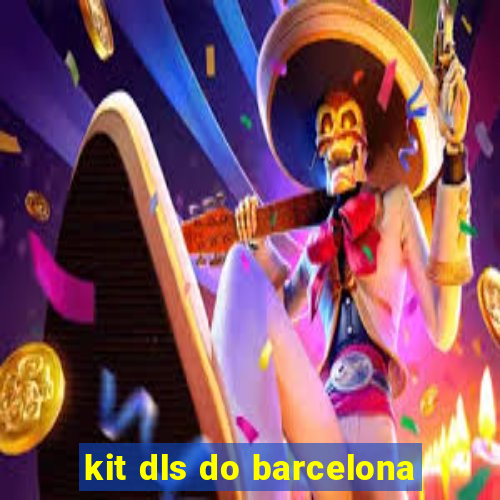 kit dls do barcelona